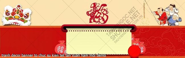 tranh decor banner to chuc su kien tet tan xuan nam moi 
